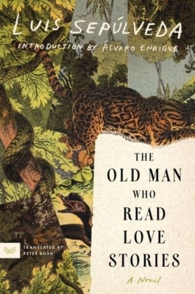 Cover for Luis Sepúlveda · Old Man Who Read Love Stories (Book) (2024)