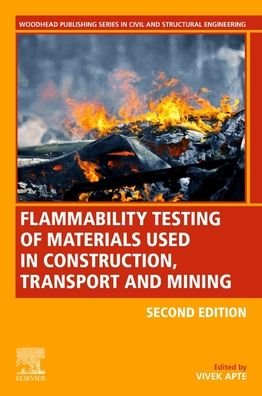 Cover for Apte, Vivek (formerly Fire Science and Technology Laboratory, CSIRO, Australia) · Flammability Testing of Materials Used in Construction, Transport, and Mining - Woodhead Publishing Series in Civil and Structural Engineering (Pocketbok) (2021)