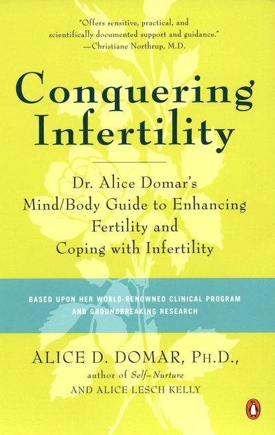 Cover for Domar, Alice D, Ph.d. · Conquering Infertility: Dr. Alice Domar's Mind / Body Guide to Enhancing Fertility and Coping with Infertility (Paperback Book) (2004)