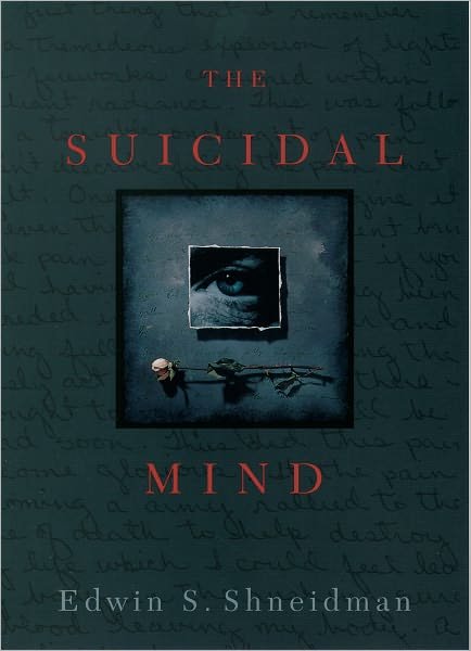 Cover for Shneidman, Edwin S. (Professor of Thanatology Emeritus, Professor of Thanatology Emeritus, University of California, Los Angeles) · The Suicidal Mind (Paperback Bog) (1998)