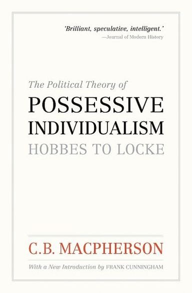 Cover for Macpherson, C. B. (Late Professor of Political Science, Late Professor of Political Science, University of Toronto, Canadian) · The Political Theory of Possessive Individualism: Hobbes to Locke - Wynford Books (Taschenbuch) (2011)