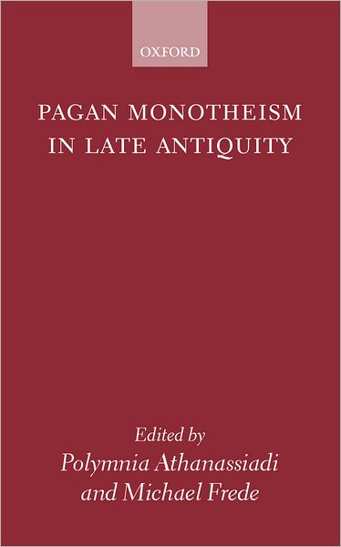 Cover for Athanassiadi · Pagan Monotheism in Late Antiquity (Paperback Bog) (2001)