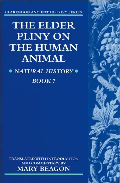 Cover for Pliny · The Elder Pliny on the Human Animal: Natural History Book 7 - Clarendon Ancient History Series (Taschenbuch) (2005)