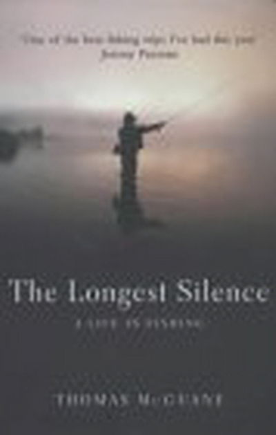 Cover for Thomas McGuane · The Longest Silence: A Life In Fishing (Paperback Book) (2001)