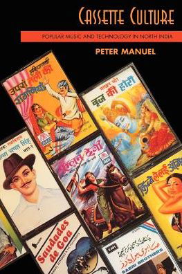 Cover for Peter Manuel · Cassette Culture: Popular Music and Technology in North India - Chicago Studies in Ethnomusicology CSE (Pocketbok) [2nd edition] (1993)