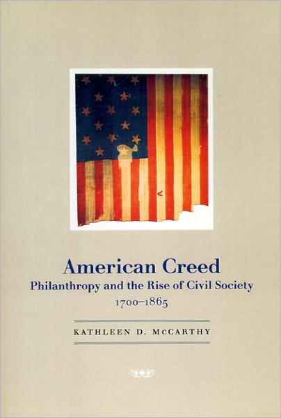 Cover for Kathleen D. McCarthy · American Creed: Philanthropy and the Rise of Civil Society, 1700-1865 (Taschenbuch) [2nd edition] (2005)