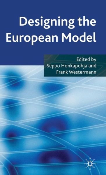 Designing the European Model - Seppo Honkapohja - Kirjat - Palgrave Macmillan - 9780230547018 - torstai 30. huhtikuuta 2009
