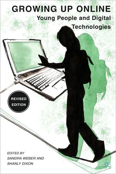 Cover for Sandra Weber · Growing Up Online: Young People and Digital Technologies (Taschenbuch) (2010)