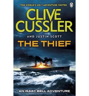 The Thief: Isaac Bell #5 - Isaac Bell - Clive Cussler - Książki - Penguin Books Ltd - 9780241958018 - 14 marca 2013