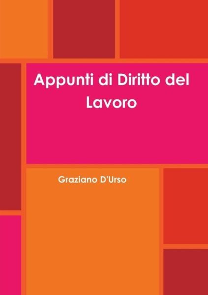 Appunti di Diritto del Lavoro - Graziano D'Urso - Boeken - Lulu Press - 9780244267018 - 28 februari 2020