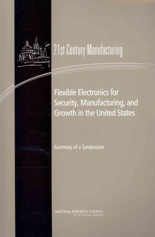 Cover for National Research Council · Flexible Electronics for Security, Manufacturing, and Growth in the United States: Summary of a Symposium (Paperback Book) (2013)