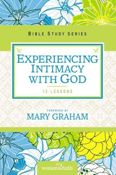 Cover for Women of Faith · Experiencing Intimacy with God - Women of Faith Study Guide Series (Pocketbok) (2017)