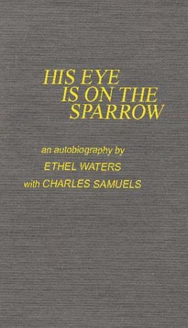 Cover for Ethel Waters · His Eye is on the Sparrow: An Autobiography (Innbunden bok) [New edition] (1978)