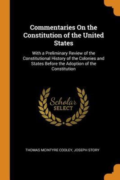 Cover for Thomas McIntyre Cooley · Commentaries on the Constitution of the United States (Paperback Book) (2018)