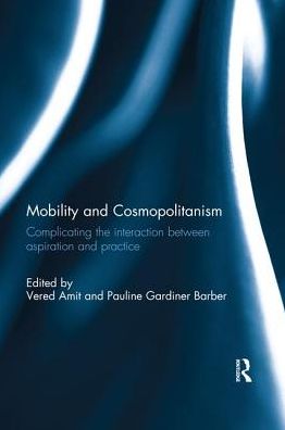 Cover for Mobility and Cosmopolitanism: Complicating the interaction between aspiration and practice (Paperback Book) (2019)
