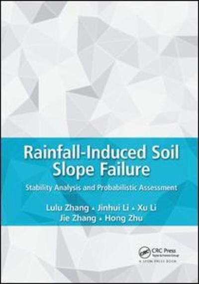 Cover for Lulu Zhang · Rainfall-Induced Soil Slope Failure: Stability Analysis and Probabilistic Assessment (Paperback Bog) (2019)