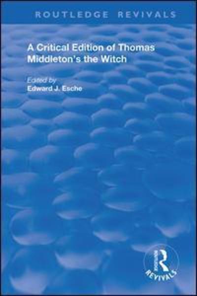 Cover for Thomas Middleton · A Critical Edition of Thomas Middleton's The Witch - Routledge Revivals (Hardcover Book) (2019)