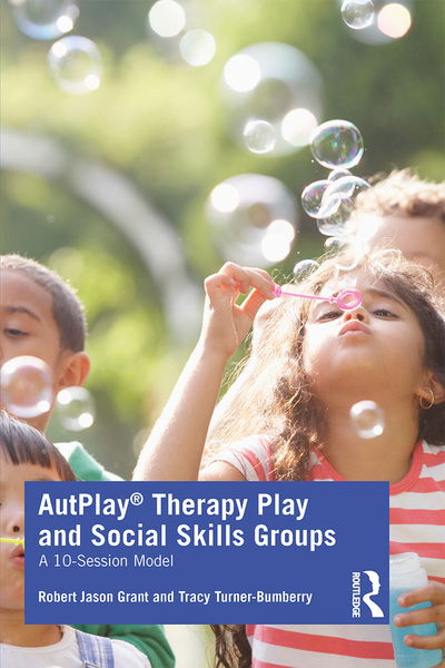 Cover for Robert Jason Grant · AutPlay® Therapy Play and Social Skills Groups: A 10-Session Model (Paperback Book) (2020)