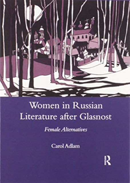 Cover for Carol Adlam · A Tradition of Infringement: Women in Russian Literature After Glasnost (Paperback Book) (2020)