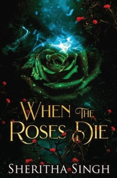 Cover for Sheritha Singh · When the Roses Die (Paperback Book) (2020)