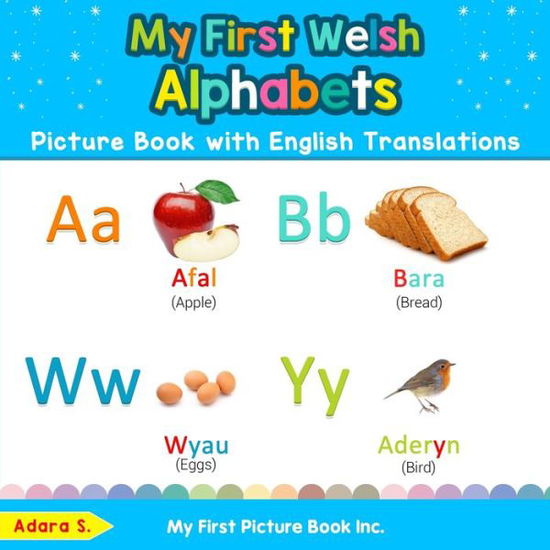 Cover for Adara S · My First Welsh Alphabets Picture Book with English Translations: Bilingual Early Learning &amp; Easy Teaching Welsh Books for Kids - Teach &amp; Learn Basic Welsh Words for Children (Paperback Book) (2019)