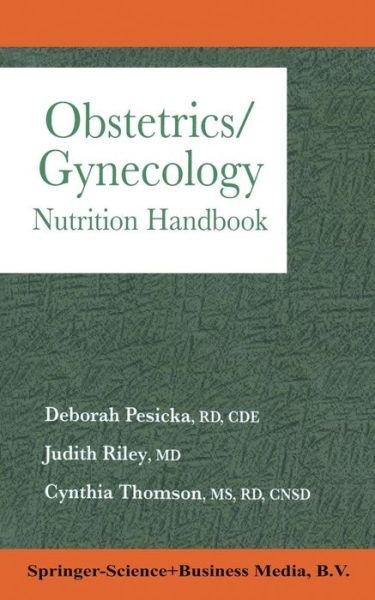 Obstetrics / Gynecology: Nutrition Handbook - Deborah Pesicka, Judith Riley, Cinthia Thomson - Kirjat - Chapman and Hall - 9780412075018 - 1998