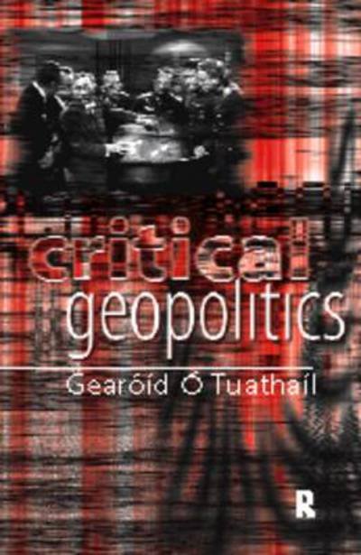 Cover for Gearoid o Tuathail · Critical Geopolitics (Taschenbuch) (1996)