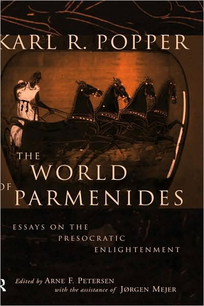 Cover for Karl Popper · The World of Parmenides: Essays on the Presocratic Enlightenment (Innbunden bok) (1998)