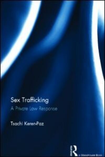 Cover for Tsachi Keren-Paz · Sex Trafficking: A Private Law Response (Paperback Bog) (2015)