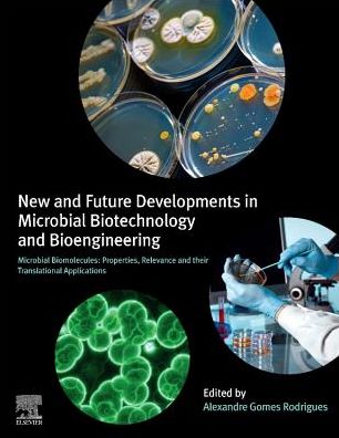 Cover for Alexandre Rodrigues · New and Future Developments in Microbial Biotechnology and Bioengineering: Microbial Biomolecules: Properties, Relevance, and Their Translational Applications (Paperback Book) (2020)