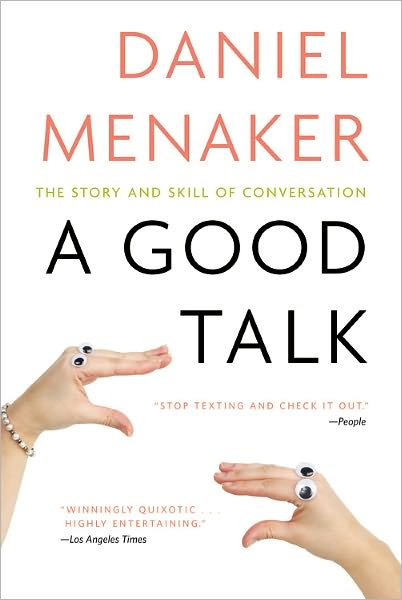 Cover for Daniel Menaker · A Good Talk: The Shape and Skill of Conversation (Paperback Book) (2011)