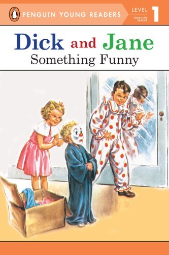 Dick and Jane: Something Funny - Dick and Jane - Penguin Young Readers - Kirjat - Penguin Putnam Inc - 9780448434018 - maanantai 15. syyskuuta 2003
