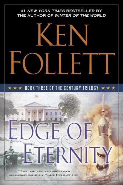 Edge of Eternity: Book Three of the Century Trilogy - Ken Follett - Books - New American Library - 9780451474018 - September 1, 2015