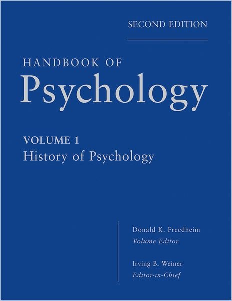 Cover for IB Weiner · Handbook of Psychology, History of Psychology - Handbook of Psychology (Hardcover bog) [Volume 1 edition] (2012)