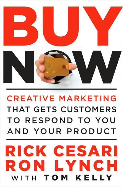 Cover for Rick Cesari · Buy Now: Creative Marketing that Gets Customers to Respond to You and Your Product (Hardcover Book) (2011)