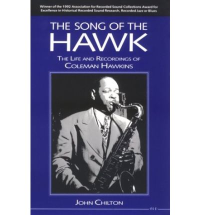 Cover for John Chilton · The Song of the Hawk: the Life and Recordings of Coleman Hawkins: s (Paperback Book) (1993)