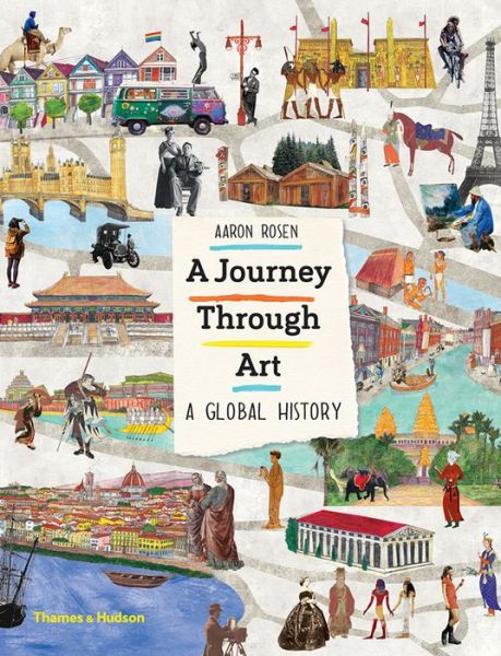 Cover for Aaron Rosen · A Journey Through Art: A Global History (Hardcover Book) (2018)