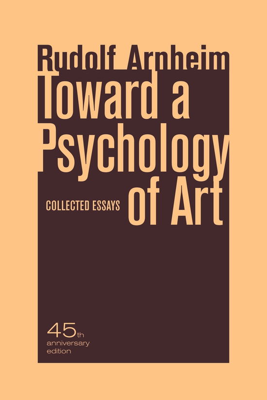 Cover for Rudolf Arnheim · Toward a Psychology of Art: Collected Essays (Paperback Book) [2 Revised edition] (2010)