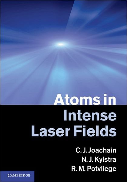 Cover for Joachain, C. J. (Universite Libre de Bruxelles) · Atoms in Intense Laser Fields (Hardcover bog) (2012)