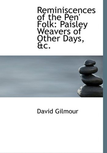 Cover for David Gilmour · Reminiscences of the Pen' Folk: Paisley Weavers of Other Days, Ac. (Gebundenes Buch) [Large Print, Lrg edition] (2008)