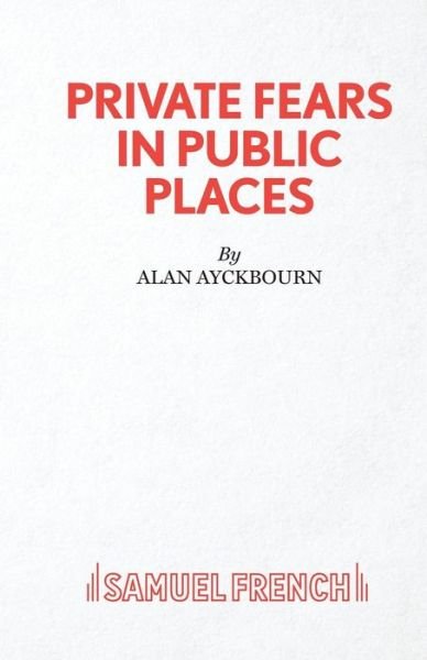 Cover for Alan Ayckbourn · Private Fears in Public Places (Paperback Bog) (2019)