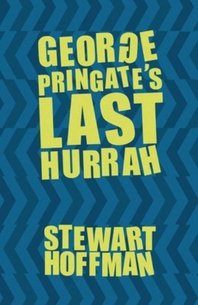 Cover for Stewart Hoffman · George Pringate's Last Hurrah (Paperback Book) (2019)