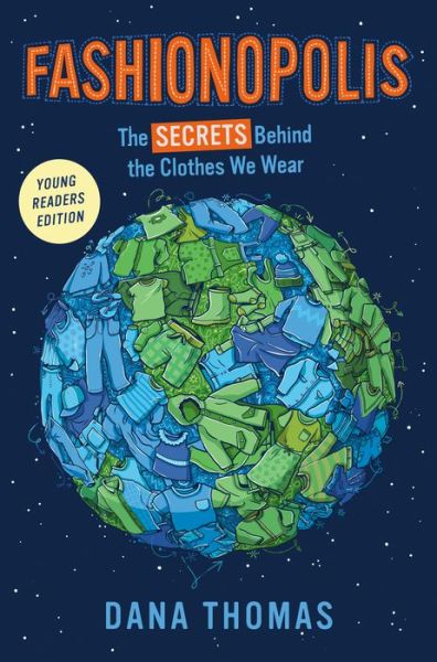 Cover for Dana Thomas · Fashionopolis (Young Readers Edition): The Secrets Behind the Clothes We Wear (Hardcover Book) [Young Readers edition] (2022)