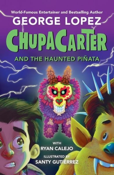 ChupaCarter and the Haunted Piñata - George Lopez - Books - Penguin Young Readers Group - 9780593466018 - February 6, 2024