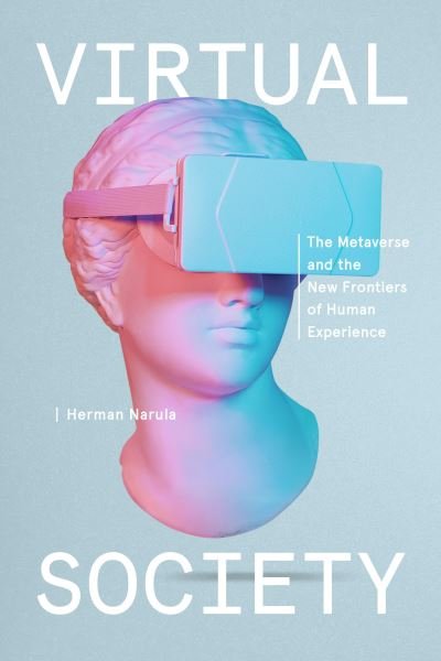 Cover for Herman Narula · Virtual Society: The Metaverse and the New Frontiers of Human Experience (Pocketbok) (2022)