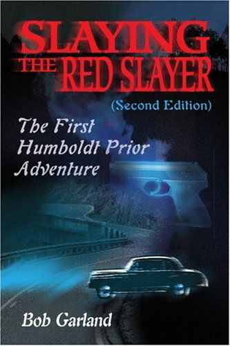 Cover for Bob Garland · Slaying the Red Slayer (Second Edition): the First Humboldt Prior Adventure (Humboldt Prior Mysteries) (Paperback Book) (2001)