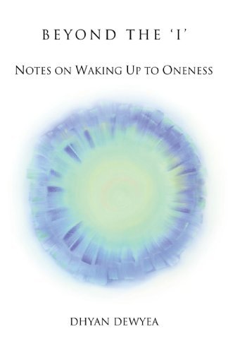 Cover for Dhyan Dewyea · Beyond the 'i': Notes on Waking Up to Oneness (Paperback Bog) (2007)