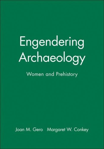 Cover for JM Gero · Engendering Archaeology: Women and Prehistory - Social Archaeology (Paperback Book) (1991)