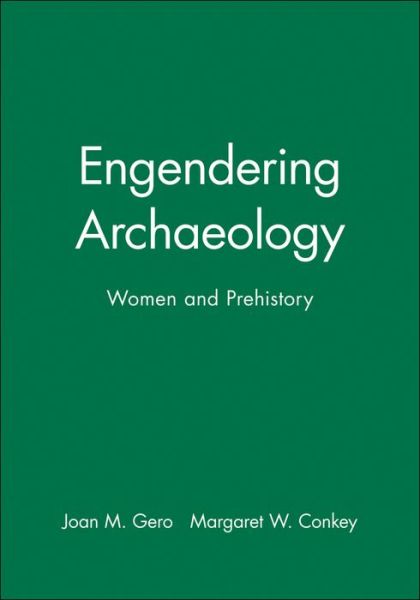 Cover for JM Gero · Engendering Archaeology: Women and Prehistory - Social Archaeology (Pocketbok) (1991)