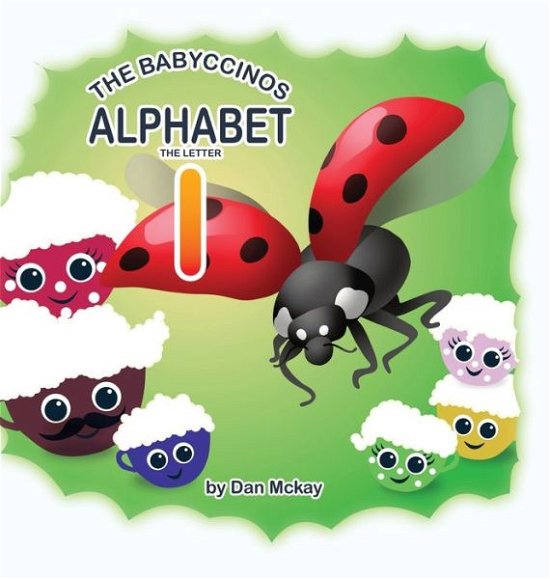 Cover for Dan McKay · The Babyccinos Alphabet The Letter I (Hardcover Book) (2021)
